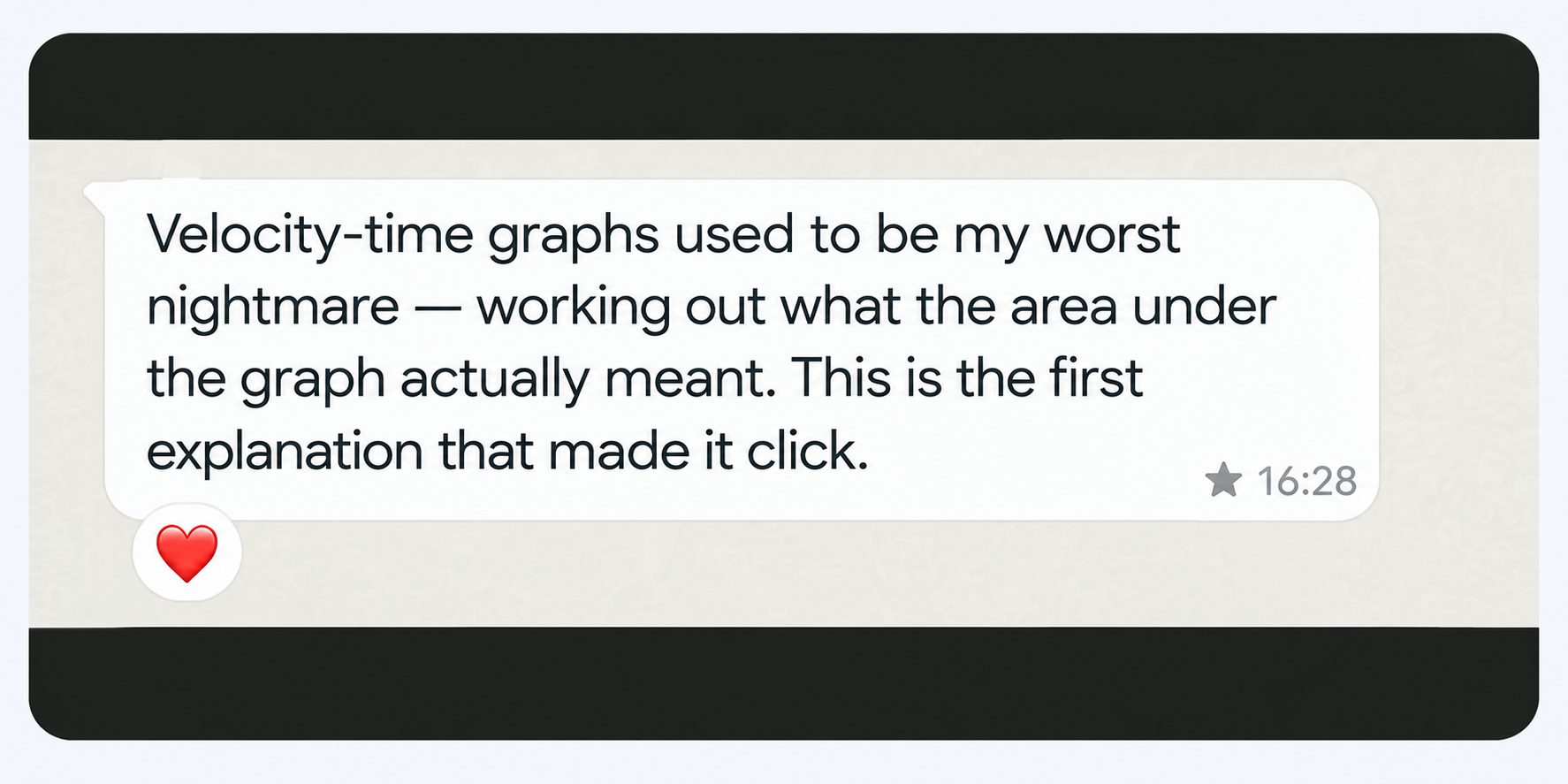 Screenshot of a real message from a student saying velocity-time graphs finally made sense after reading the material